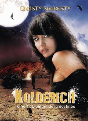 [kolderich 01] • Kolderich · l'enfant de la destinée